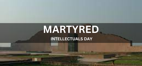 MARTYRED INTELLECTUALS DAY [शहीद बुद्धिजीवी दिवस]